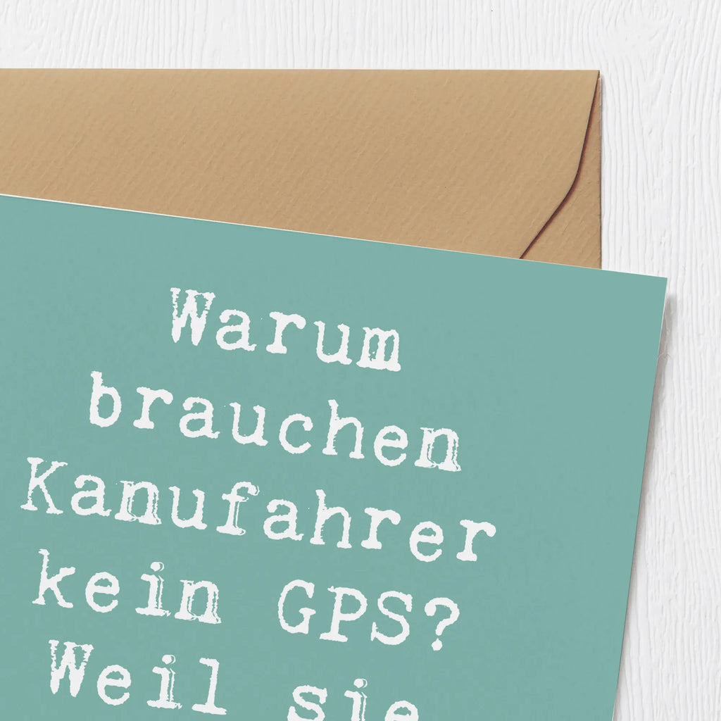 Deluxe Card Saying Warum brauchen Kanufahrer kein GPS? Weil sie immer im Fluss sind! Einladungskarte, Glückwunschkarte, Hochwertige Grußkarte, Grußkarte, Karte, Geburtstagskarte, Klappkarte, Hochwertige Klappkarte, Hochzeitskarte, Geschenk, Sport, Sportart, Hobby, Schenken, Danke, Dankeschön, Auszeichnung, Gewinn, Sportler