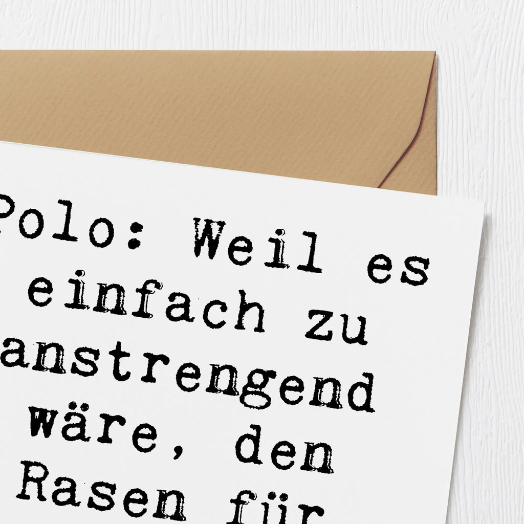 Deluxe Card Saying Polo: Weil es einfach zu anstrengend wäre, den Rasen für Mini-Golf zu mähen. Einladungskarte, Karte, Hochwertige Grußkarte, Geburtstagskarte, Hochwertige Klappkarte, Glückwunschkarte, Klappkarte, Grußkarte, Hochzeitskarte, Geschenk, Sport, Sportart, Hobby, Schenken, Danke, Dankeschön, Auszeichnung, Gewinn, Sportler