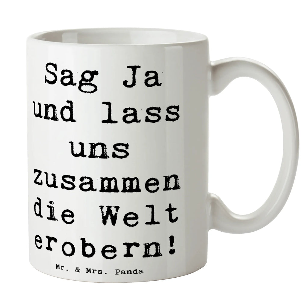 Mug Saying Sag Ja und lass uns zusammen die Welt erobern! Tasse mit Zitaten, Kaffeetasse, Geschenktasse, Keramiktasse, Tasse mit Motiven, Teetasse, Tasse, Porzellantasse, Bürotasse, Hochzeit, Hochzeitsgeschenk, Ehe, Hochzeitsfeier, Trauung, Trauungsgeschenk, Hochzeitskarte, Verlobungsfeier, Verlobungsgeschenk, Hochzeitsgeschenkideen, Hochzeitsgeschenke für Brautpaar