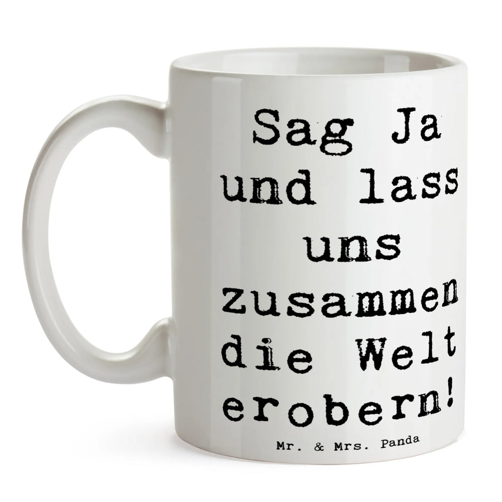 Mug Saying Sag Ja und lass uns zusammen die Welt erobern! Tasse mit Zitaten, Kaffeetasse, Geschenktasse, Keramiktasse, Tasse mit Motiven, Teetasse, Tasse, Porzellantasse, Bürotasse, Hochzeit, Hochzeitsgeschenk, Ehe, Hochzeitsfeier, Trauung, Trauungsgeschenk, Hochzeitskarte, Verlobungsfeier, Verlobungsgeschenk, Hochzeitsgeschenkideen, Hochzeitsgeschenke für Brautpaar