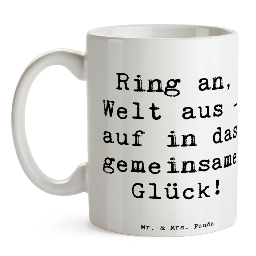 Mug Saying Ring an, Welt aus - auf in das gemeinsame Glück! Porzellantasse, Teetasse, Kaffeetasse, Tasse mit Zitaten, Tasse, Geschenktasse, Keramiktasse, Tasse mit Motiven, Bürotasse, Hochzeit, Hochzeitsgeschenk, Ehe, Hochzeitsfeier, Trauung, Trauungsgeschenk, Hochzeitskarte, Verlobungsfeier, Verlobungsgeschenk, Hochzeitsgeschenkideen, Hochzeitsgeschenke für Brautpaar