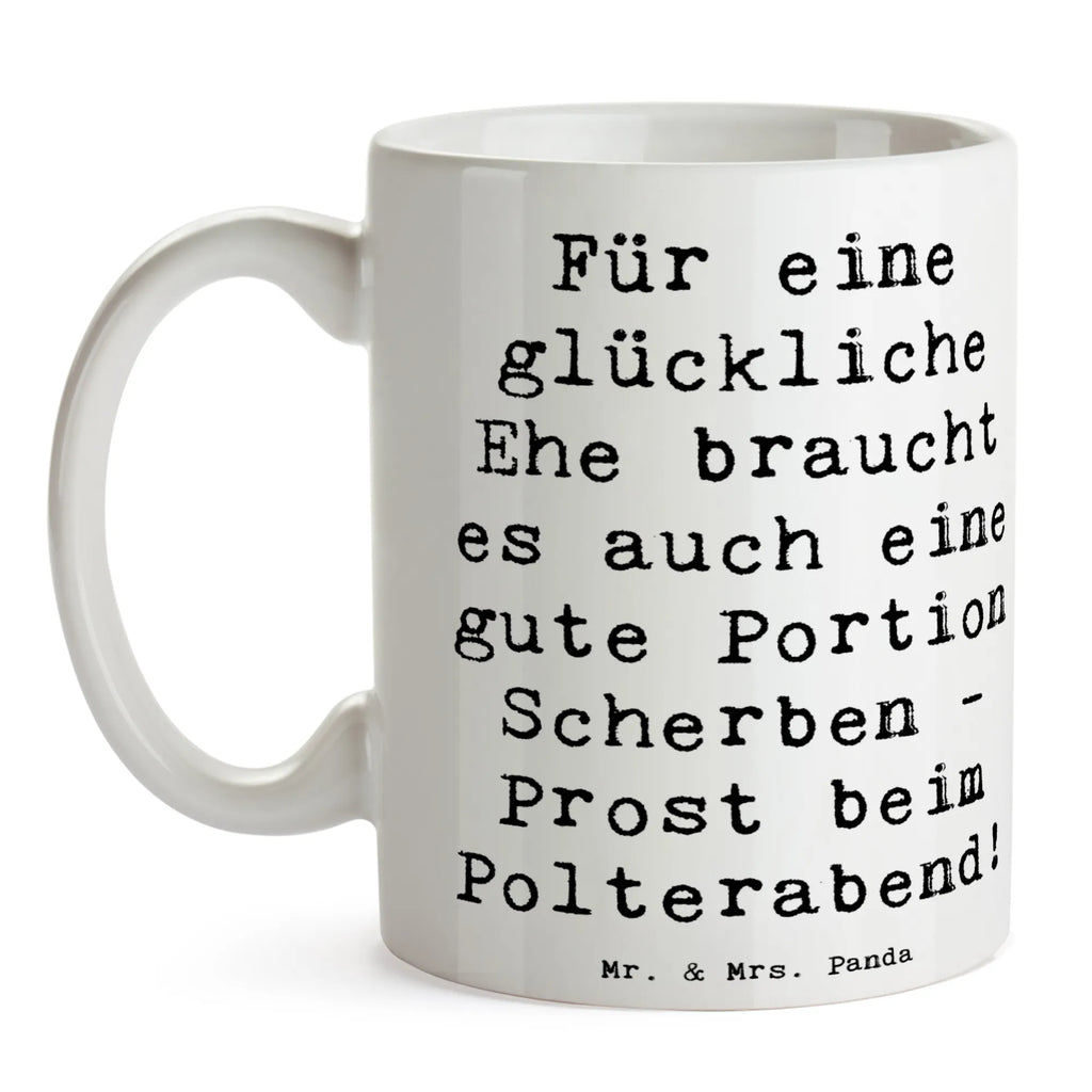 Mug Saying Für eine glückliche Ehe braucht es auch eine gute Portion Scherben - Prost beim Polterabend! Teetasse, Keramiktasse, Tasse, Geschenktasse, Tasse mit Motiven, Kaffeetasse, Bürotasse, Tasse mit Zitaten, Porzellantasse, Hochzeit, Hochzeitsgeschenk, Ehe, Hochzeitsfeier, Trauung, Trauungsgeschenk, Hochzeitskarte, Verlobungsfeier, Verlobungsgeschenk, Hochzeitsgeschenkideen, Hochzeitsgeschenke für Brautpaar