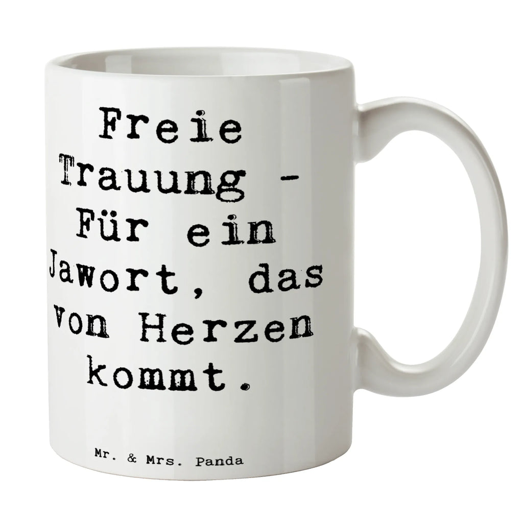 Mug Saying Freie Trauung - Für ein Jawort, das von Herzen kommt. Kaffeetasse, Bürotasse, Geschenktasse, Keramiktasse, Tasse mit Motiven, Porzellantasse, Teetasse, Tasse, Tasse mit Zitaten, Hochzeit, Hochzeitsgeschenk, Ehe, Hochzeitsfeier, Trauung, Trauungsgeschenk, Hochzeitskarte, Verlobungsfeier, Verlobungsgeschenk, Hochzeitsgeschenkideen, Hochzeitsgeschenke für Brautpaar