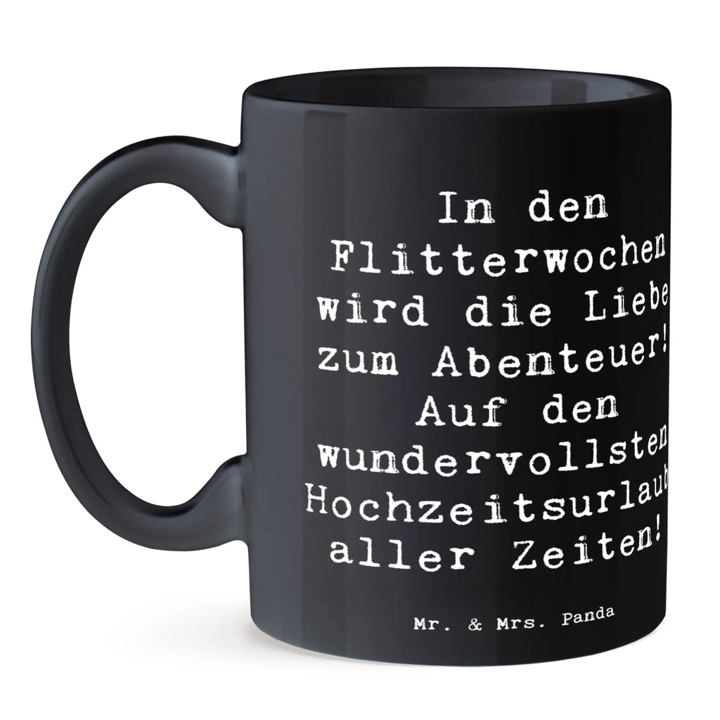 Mug Saying In den Flitterwochen wird die Liebe zum Abenteuer! Auf den wundervollsten Hochzeitsurlaub aller Zeiten! Bürotasse, Tasse mit Zitaten, Teetasse, Kaffeetasse, Tasse mit Motiven, Keramiktasse, Geschenktasse, Porzellantasse, Tasse, Hochzeit, Hochzeitsgeschenk, Ehe, Hochzeitsfeier, Trauung, Trauungsgeschenk, Hochzeitskarte, Verlobungsfeier, Verlobungsgeschenk, Hochzeitsgeschenkideen, Hochzeitsgeschenke für Brautpaar
