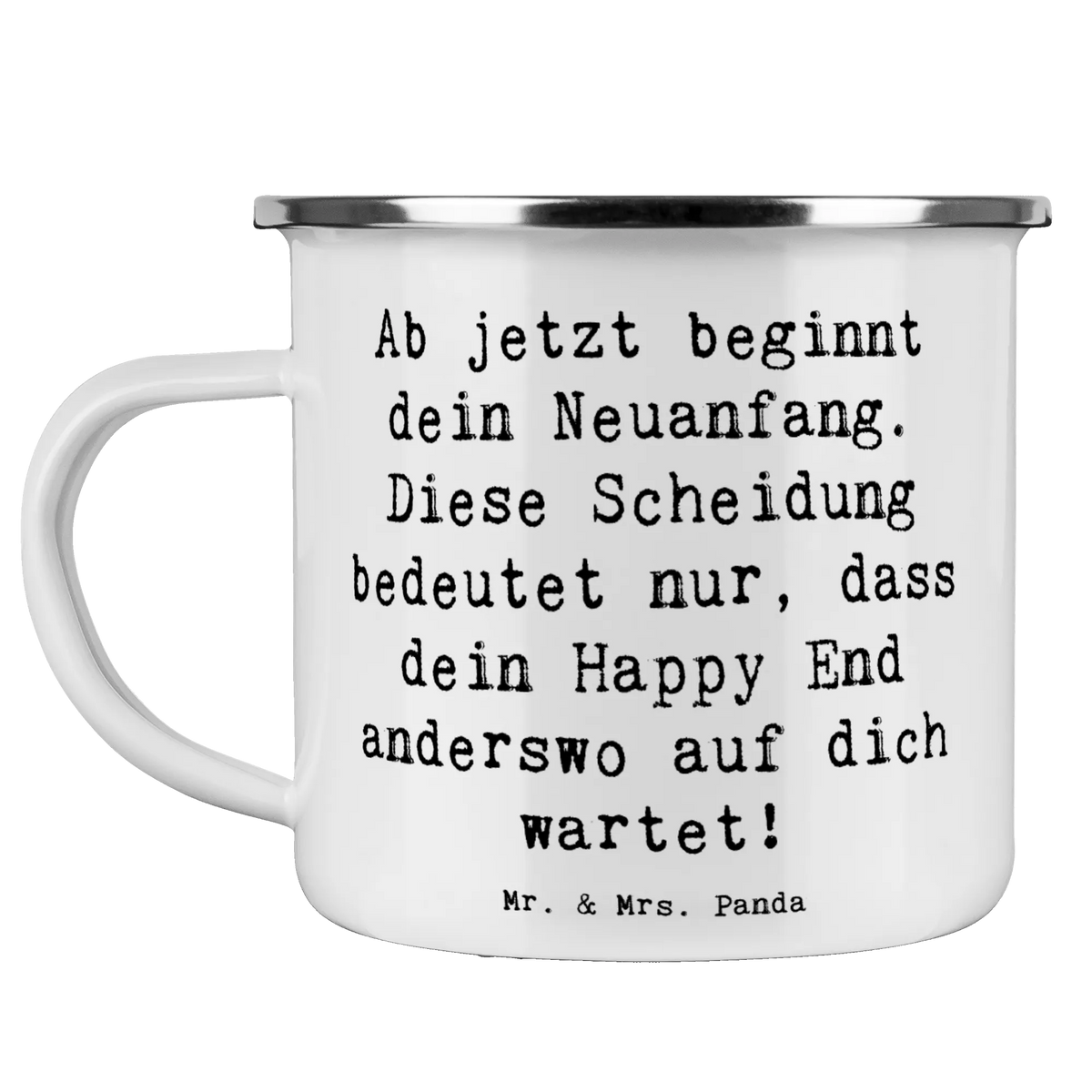 Enamel camping mug Saying Ab jetzt beginnt dein Neuanfang. Diese Scheidung bedeutet nur, dass dein Happy End anderswo auf dich wartet! gifts, marriage, Wedding