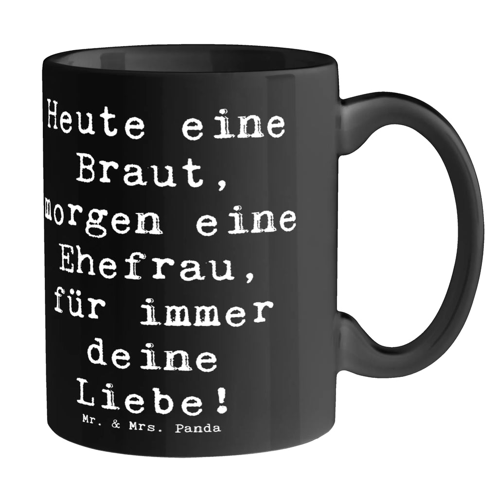 Mug Saying Heute eine Braut, morgen eine Ehefrau, für immer deine Liebe! Bürotasse, Tasse mit Motiven, Tasse mit Zitaten, Keramiktasse, Teetasse, Kaffeetasse, Tasse, Porzellantasse, Geschenktasse, Hochzeit, Hochzeitsgeschenk, Ehe, Hochzeitsfeier, Trauung, Trauungsgeschenk, Hochzeitskarte, Verlobungsfeier, Verlobungsgeschenk, Hochzeitsgeschenkideen, Hochzeitsgeschenke für Brautpaar