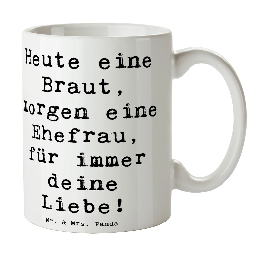 Mug Saying Heute eine Braut, morgen eine Ehefrau, für immer deine Liebe! Bürotasse, Tasse mit Motiven, Tasse mit Zitaten, Keramiktasse, Teetasse, Kaffeetasse, Tasse, Porzellantasse, Geschenktasse, Hochzeit, Hochzeitsgeschenk, Ehe, Hochzeitsfeier, Trauung, Trauungsgeschenk, Hochzeitskarte, Verlobungsfeier, Verlobungsgeschenk, Hochzeitsgeschenkideen, Hochzeitsgeschenke für Brautpaar