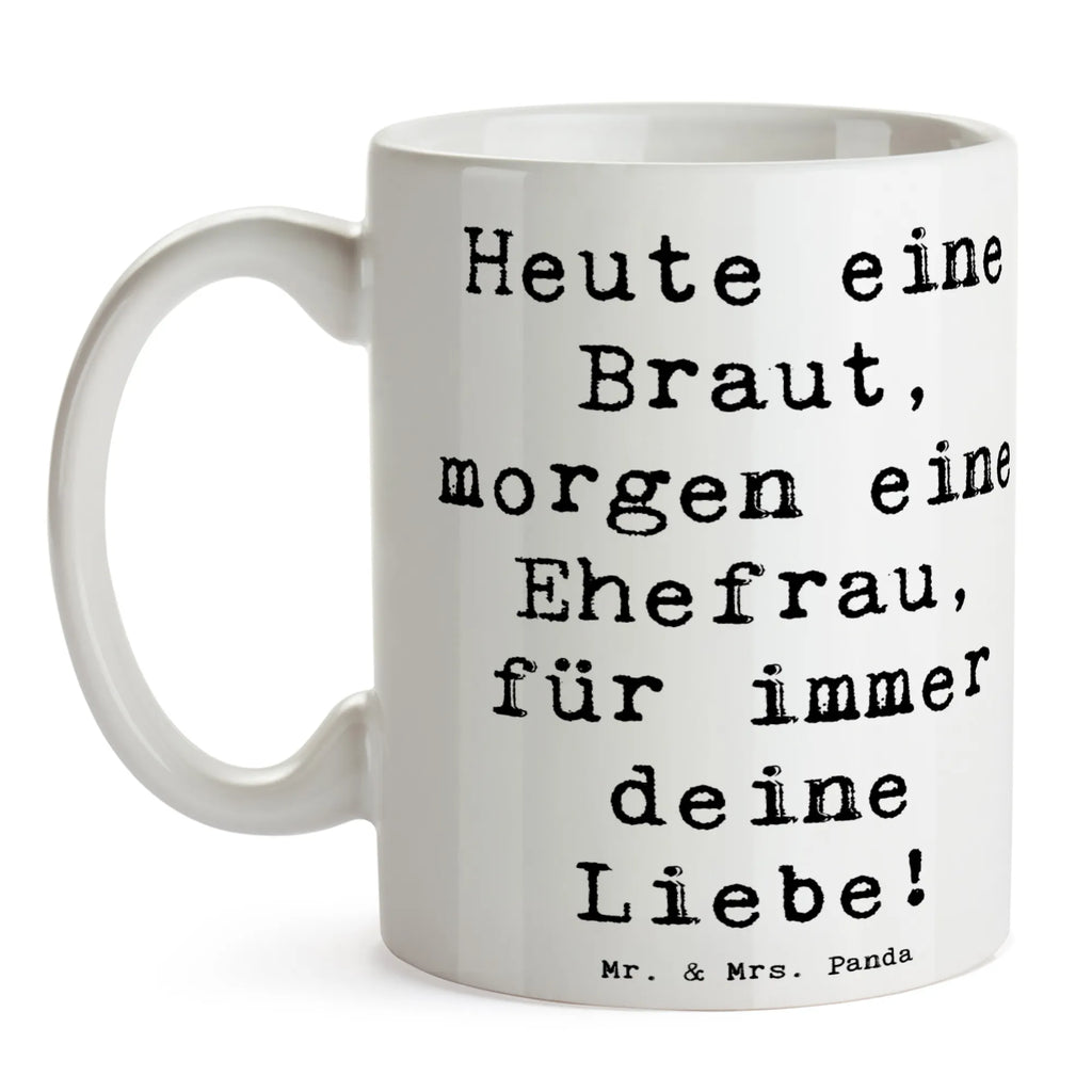 Mug Saying Heute eine Braut, morgen eine Ehefrau, für immer deine Liebe! Bürotasse, Tasse mit Motiven, Tasse mit Zitaten, Keramiktasse, Teetasse, Kaffeetasse, Tasse, Porzellantasse, Geschenktasse, Hochzeit, Hochzeitsgeschenk, Ehe, Hochzeitsfeier, Trauung, Trauungsgeschenk, Hochzeitskarte, Verlobungsfeier, Verlobungsgeschenk, Hochzeitsgeschenkideen, Hochzeitsgeschenke für Brautpaar
