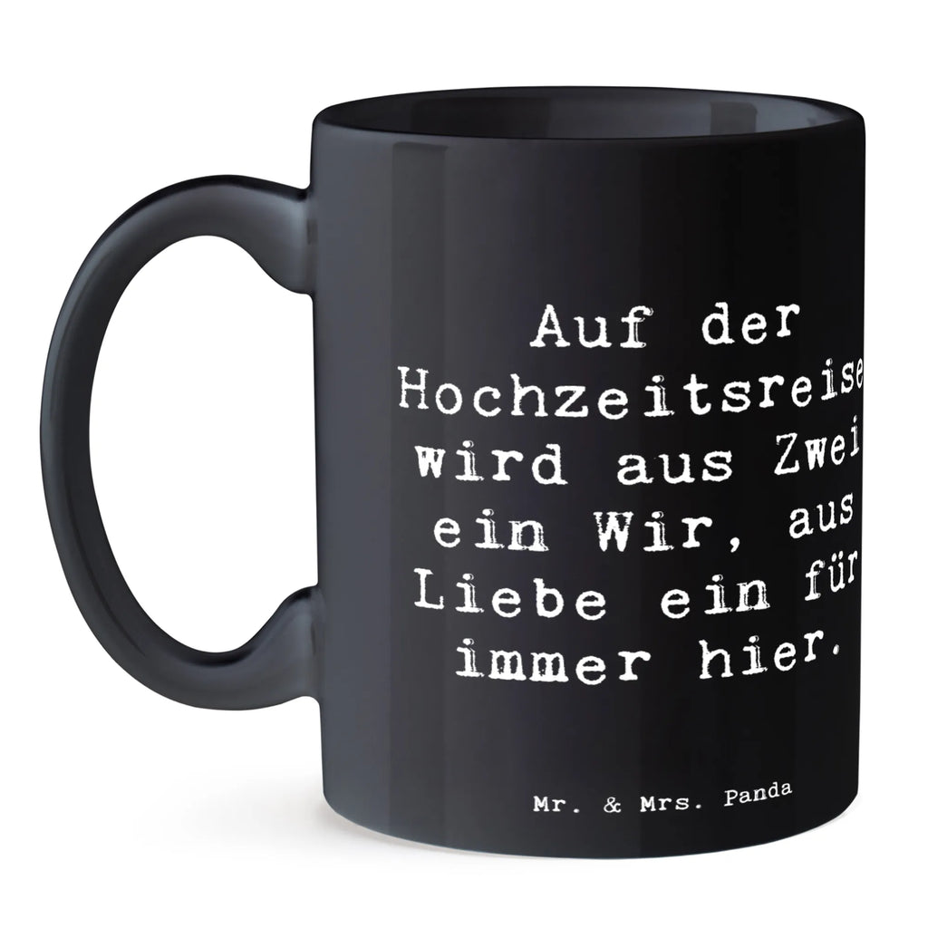 Tasse Spruch Hochzeitsreise Ewige Liebe Porzellantasse, Geschenktasse, Tasse, Keramiktasse, Kaffeetasse, Tasse mit Zitaten, Tasse mit Motiven, Teetasse, Bürotasse, Hochzeit, Hochzeitsgeschenk, Ehe, Hochzeitsfeier, Trauung, Trauungsgeschenk, Hochzeitskarte, Verlobungsfeier, Verlobungsgeschenk, Hochzeitsgeschenkideen, Hochzeitsgeschenke für Brautpaar
