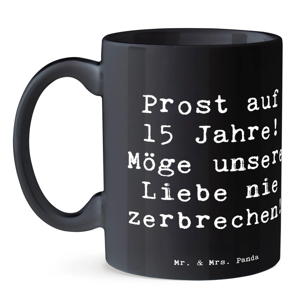 Mug Saying Prost auf 15 Jahre! Möge unsere Liebe nie zerbrechen! Teetasse, Tasse mit Zitaten, Geschenktasse, Tasse mit Motiven, Bürotasse, Tasse, Kaffeetasse, Porzellantasse, Keramiktasse, Hochzeit, Hochzeitsgeschenk, Ehe, Hochzeitsfeier, Trauung, Trauungsgeschenk, Hochzeitskarte, Verlobungsfeier, Verlobungsgeschenk, Hochzeitsgeschenkideen, Hochzeitsgeschenke für Brautpaar