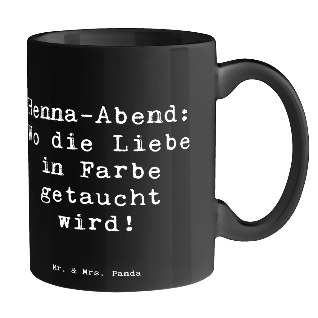 Tasse Spruch Henna-Abend Farbenliebe Geschenktasse, Keramiktasse, Porzellantasse, Tasse, Bürotasse, Kaffeetasse, Teetasse, Tasse mit Zitaten, Tasse mit Motiven, Hochzeit, Hochzeitsgeschenk, Ehe, Hochzeitsfeier, Trauung, Trauungsgeschenk, Hochzeitskarte, Verlobungsfeier, Verlobungsgeschenk, Hochzeitsgeschenkideen, Hochzeitsgeschenke für Brautpaar