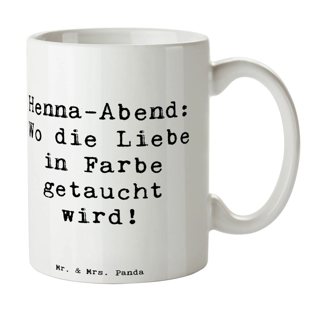 Tasse Spruch Henna-Abend Farbenliebe Geschenktasse, Keramiktasse, Porzellantasse, Tasse, Bürotasse, Kaffeetasse, Teetasse, Tasse mit Zitaten, Tasse mit Motiven, Hochzeit, Hochzeitsgeschenk, Ehe, Hochzeitsfeier, Trauung, Trauungsgeschenk, Hochzeitskarte, Verlobungsfeier, Verlobungsgeschenk, Hochzeitsgeschenkideen, Hochzeitsgeschenke für Brautpaar