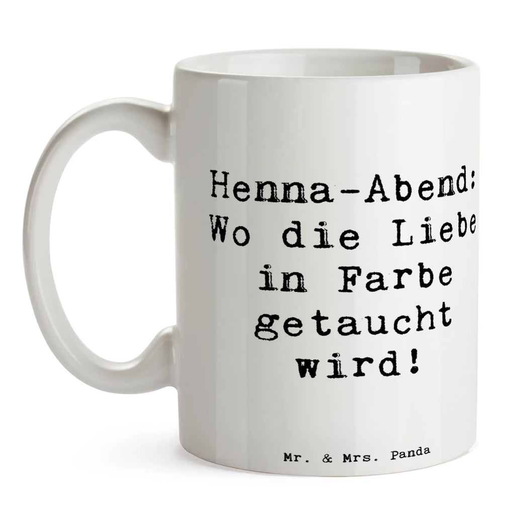 Tasse Spruch Henna-Abend Farbenliebe Geschenktasse, Keramiktasse, Porzellantasse, Tasse, Bürotasse, Kaffeetasse, Teetasse, Tasse mit Zitaten, Tasse mit Motiven, Hochzeit, Hochzeitsgeschenk, Ehe, Hochzeitsfeier, Trauung, Trauungsgeschenk, Hochzeitskarte, Verlobungsfeier, Verlobungsgeschenk, Hochzeitsgeschenkideen, Hochzeitsgeschenke für Brautpaar