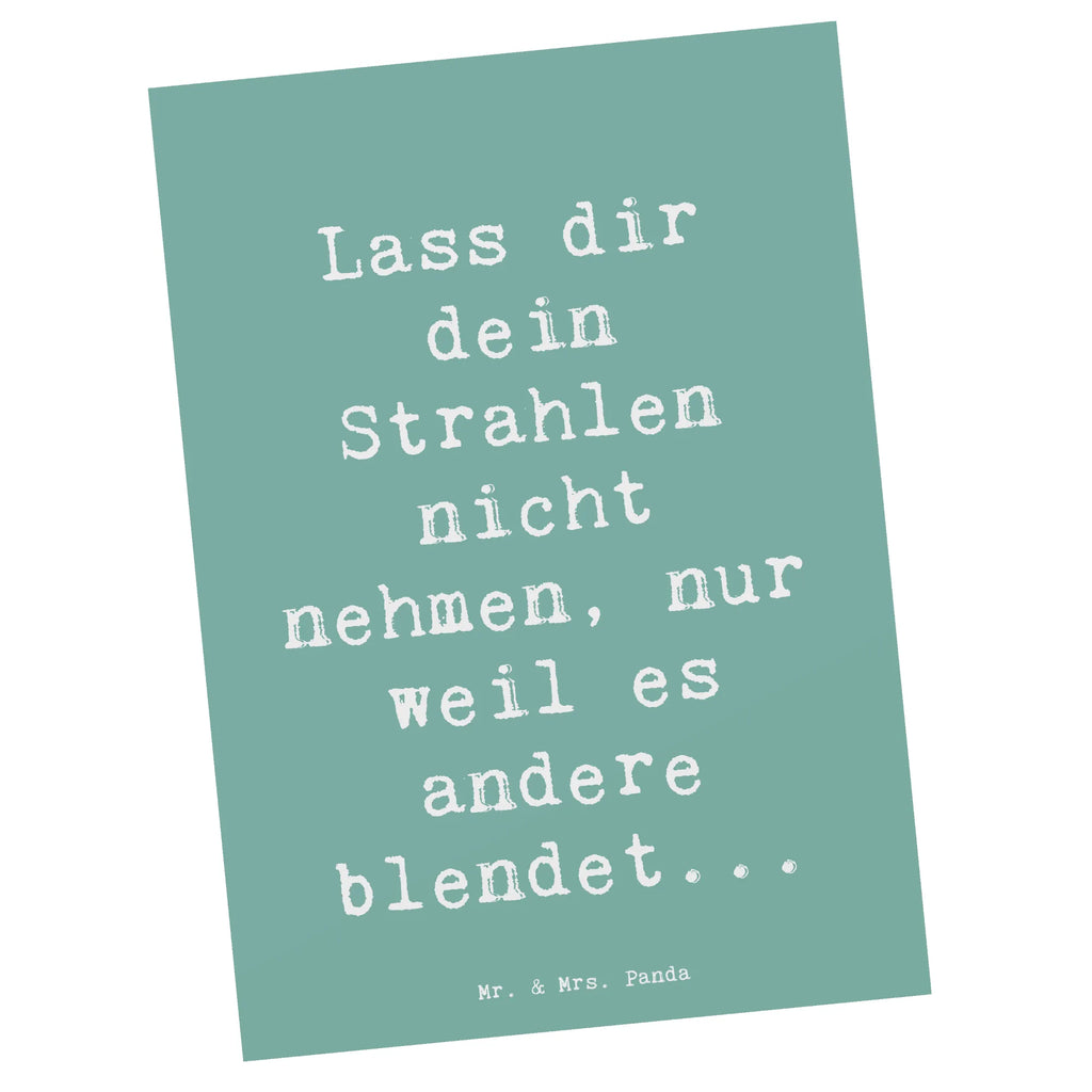 Postcard Saying Lass dir dein Strahlen nicht nehmen, nur weil es andere blendet... Postkarte, Geschenkkarte, Ansichtskarten, Einladung, Ansichtskarte, Einladung Geburtstag, Einladungskarten Geburtstag, Karte, Geburtstagskarte, Grußkarte, Einladungskarte, Dankeskarte