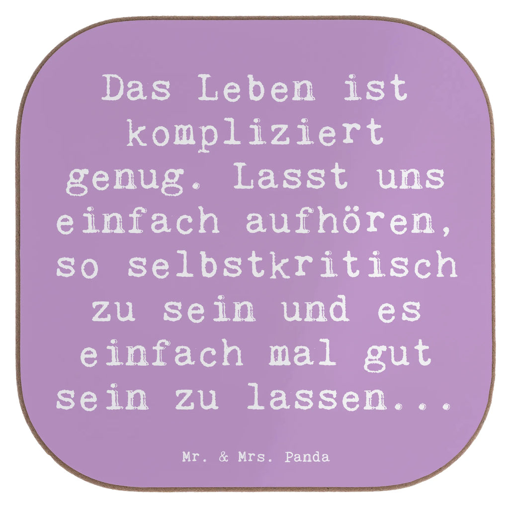 Square coaster Saying Das Leben ist kompliziert genug. Lasst uns einfach aufhören, so selbstkritisch zu sein und es einfach mal gut sein zu lassen...  Getränkeuntersetzer, Untersetzer aus Holz, Tassen Untersetzer, Untersetzer Design, Untersetzer, Untersetzer Holz, Holzuntersetzer, Untersetzer Gläser, Glasuntersetzer, Untersetzer für Gläser, Bierdeckel, Korkuntersetzer