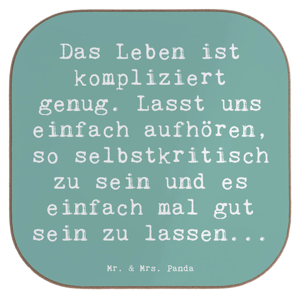 Square coaster Saying Das Leben ist kompliziert genug. Lasst uns einfach aufhören, so selbstkritisch zu sein und es einfach mal gut sein zu lassen...  Getränkeuntersetzer, Untersetzer aus Holz, Tassen Untersetzer, Untersetzer Design, Untersetzer, Untersetzer Holz, Holzuntersetzer, Untersetzer Gläser, Glasuntersetzer, Untersetzer für Gläser, Bierdeckel, Korkuntersetzer
