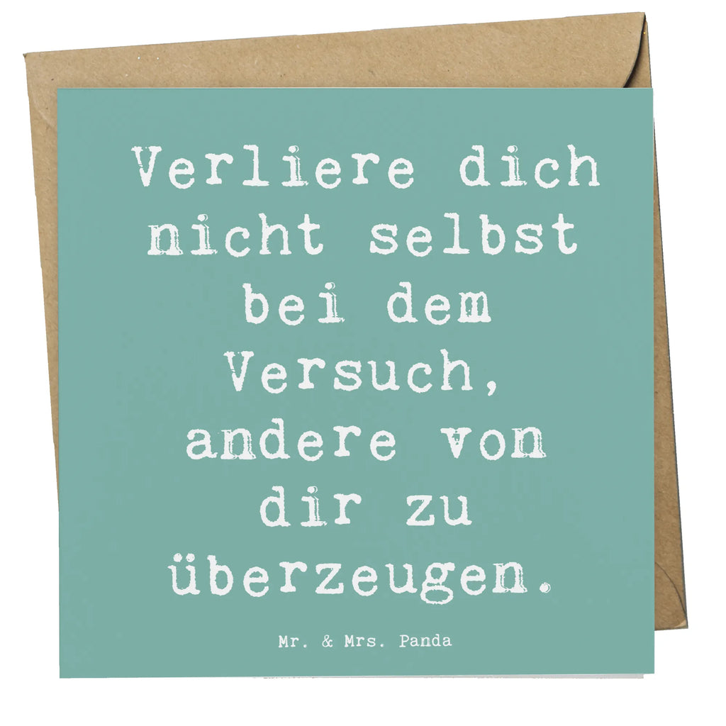 Deluxe Card Saying Verliere dich nicht selbst bei dem Versuch, andere von dir zu überzeugen. Hochwertige Klappkarte, Hochwertige Grußkarte, Klappkarte, Glückwunschkarte, Karte, Grußkarte, Geburtstagskarte, Einladungskarte, Hochzeitskarte