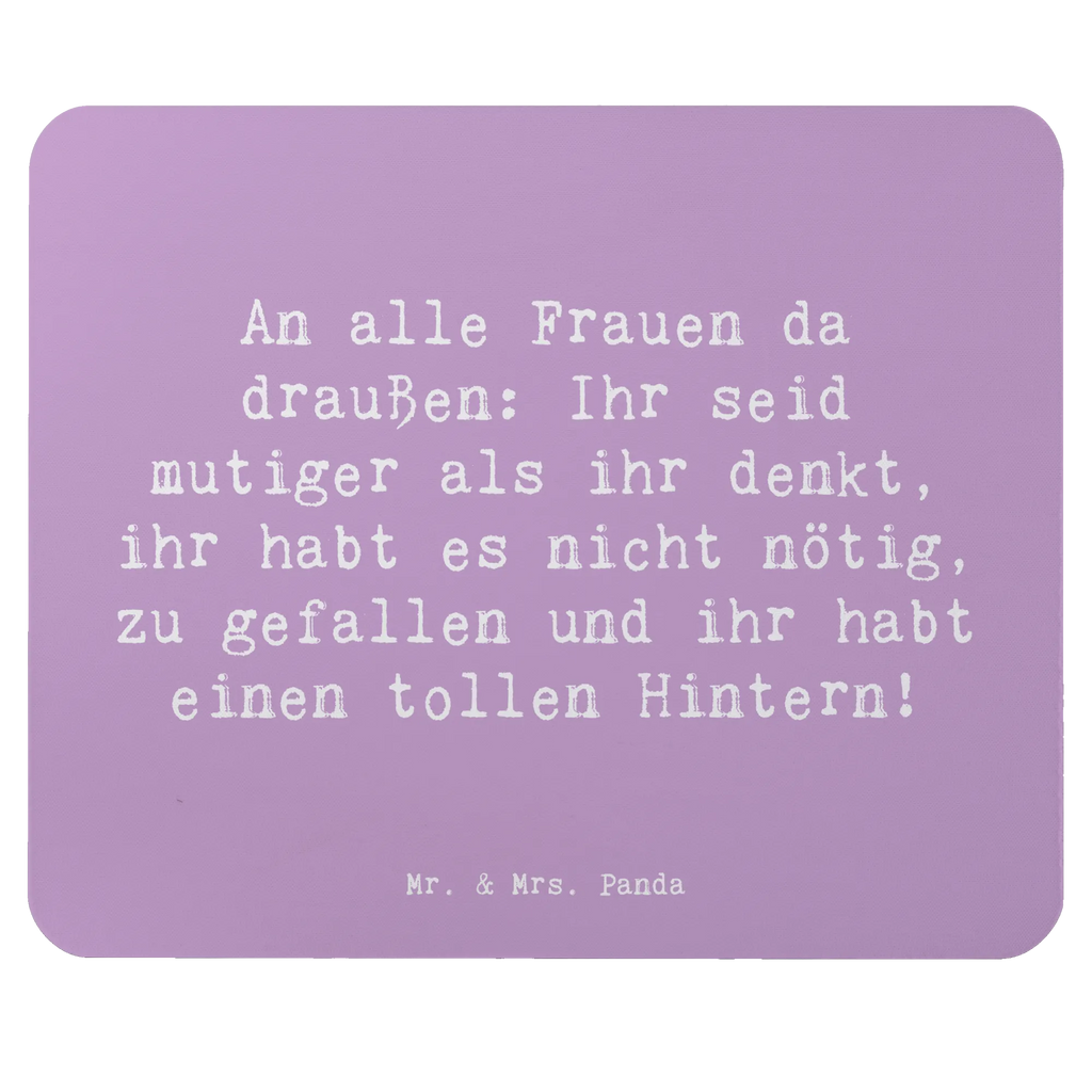 Mouse mat Saying An alle Frauen da draußen: Ihr seid mutiger als ihr denkt, ihr habt es nicht nötig, zu gefallen und ihr habt einen tollen Hintern! Mauspad, Computer zubehör, Mousepad, Einzigartiges Mauspad, Designer Mauspad, Mausunterlage, Mauspad Büro, Büroausstattung, PC Zubehör, Arbeitszimmer