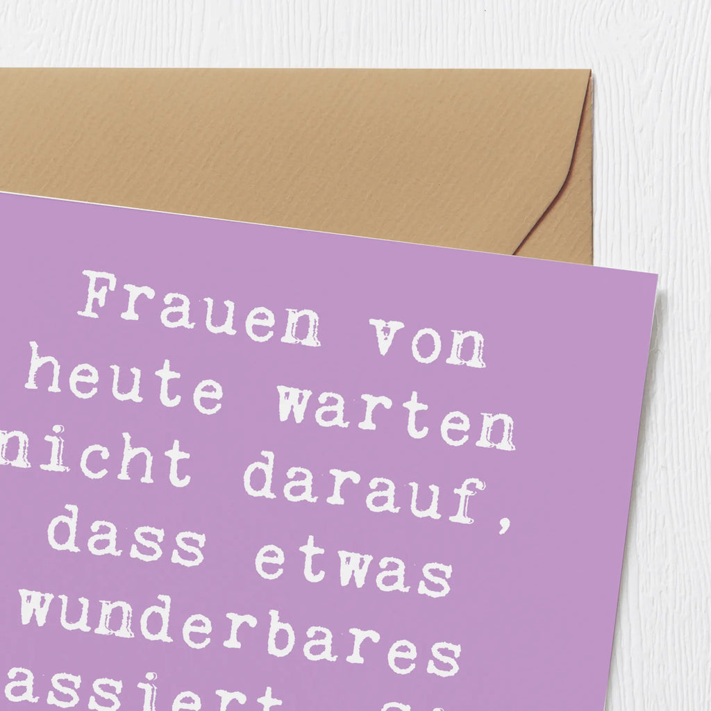 Deluxe Card Saying Frauen von heute warten nicht darauf, dass etwas wunderbares passiert. Sie kreieren ihre Wunder selbst. Hochwertige Klappkarte, Geburtstagskarte, Grußkarte, Einladungskarte, Hochwertige Grußkarte, Hochzeitskarte, Karte, Klappkarte, Glückwunschkarte