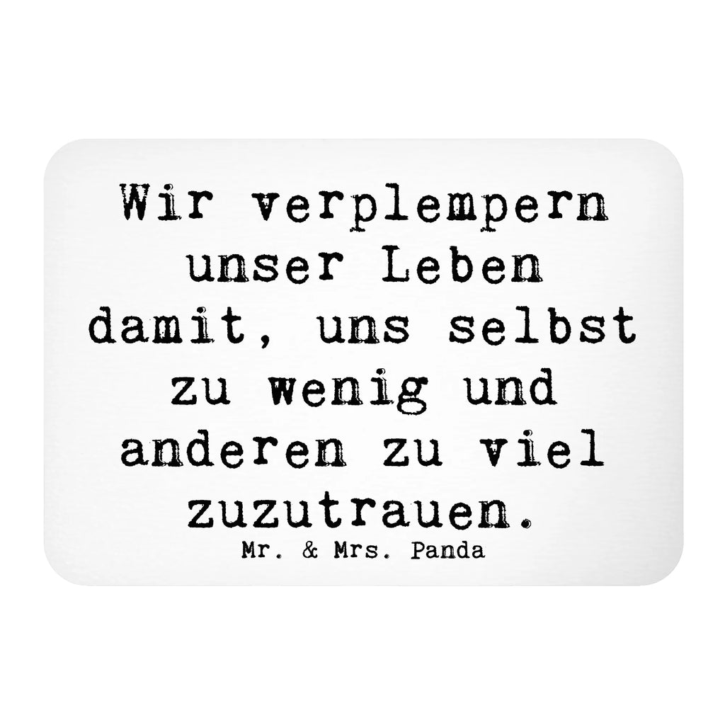Magnet Saying Wir verplempern unser Leben damit, uns selbst zu wenig und anderen zu viel zuzutrauen.  Pinnwandmagnet, Dekomagnet, Motivmagnete, Kühlschrank Dekoration, Kühlschrankmagnet, Notiz Magnet, Whiteboard Magnet, Souvenir Magnet