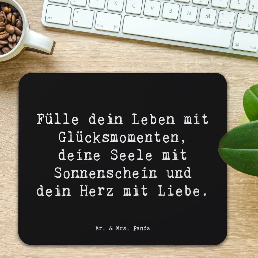 Mouse mat Saying Fülle dein Leben mit Glücksmomenten, deine Seele mit Sonnenschein und dein Herz mit Liebe. Mausunterlage, Arbeitszimmer, PC Zubehör, Büroausstattung, Designer Mauspad, Computer zubehör, Mousepad, Mauspad Büro, Mauspad, Einzigartiges Mauspad