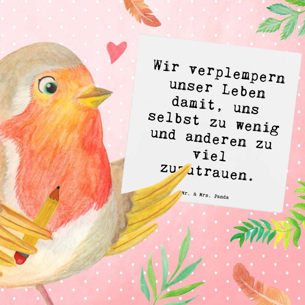 Deluxe Card Saying Wir verplempern unser Leben damit, uns selbst zu wenig und anderen zu viel zuzutrauen.  Hochzeitskarte, Karte, Hochwertige Klappkarte, Grußkarte, Glückwunschkarte, Hochwertige Grußkarte, Geburtstagskarte, Einladungskarte, Klappkarte