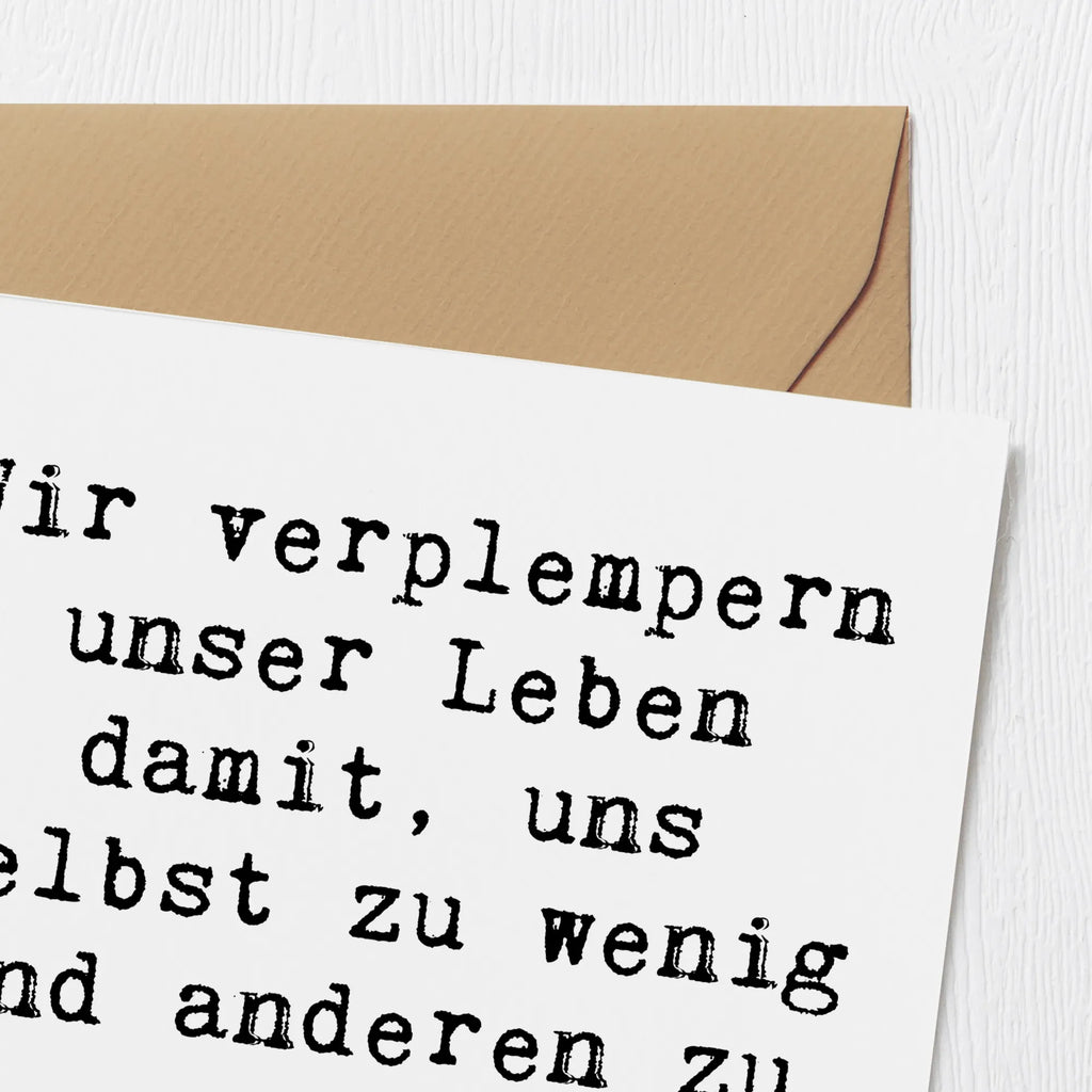 Deluxe Card Saying Wir verplempern unser Leben damit, uns selbst zu wenig und anderen zu viel zuzutrauen.  Hochzeitskarte, Karte, Hochwertige Klappkarte, Grußkarte, Glückwunschkarte, Hochwertige Grußkarte, Geburtstagskarte, Einladungskarte, Klappkarte