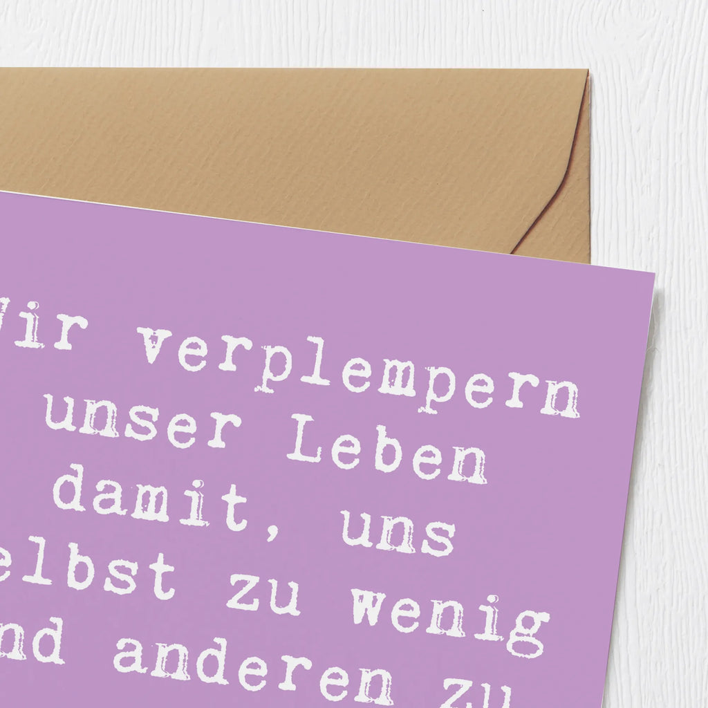 Deluxe Card Saying Wir verplempern unser Leben damit, uns selbst zu wenig und anderen zu viel zuzutrauen.  Hochzeitskarte, Karte, Hochwertige Klappkarte, Grußkarte, Glückwunschkarte, Hochwertige Grußkarte, Geburtstagskarte, Einladungskarte, Klappkarte