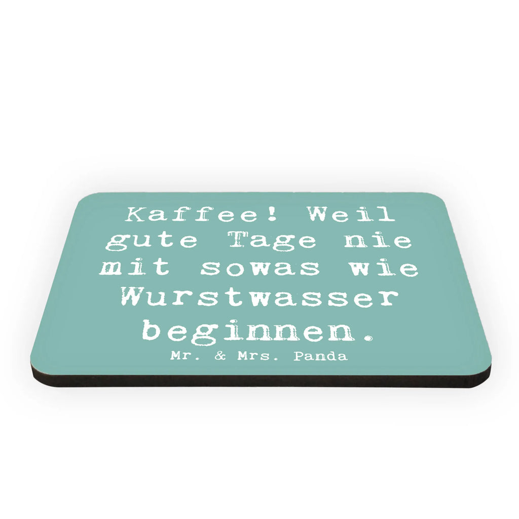 Magnet Saying Kaffee! Weil gute Tage nie mit sowas wie Wurstwasser beginnen. memomagnet, Kühlschrankmagnet, holz whiteboardmagnet, whiteboardmagnet, tafelmagnet, notizmagnet, einkaufszettelmagnet, Pinnwandmagnet, küchenmagnet, Fridge Magnet, mdf magnet, bildmagnet, holzmagnet, magnet, spruchmagnet, Notizhalter, holz kühlschrankmagnet, wandmagnet, designmagnet, büromagnet, zettelhalter, haftmagnet, Dekomagnet, rechteckmagnet, Dekoration, sprüche, zitate, spruch kollektion, inspiration, motivation, lebensweisheiten, geschenkideen, wanddeko, wohnaccessoires, sprüche sammlung, schöne sprüche, glück, liebe, freude, Lächeln, alltag verschönern, nachhaltige geschenke, Kreativ, Einzigartig, shopify, mr and mrs panda