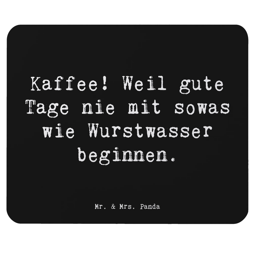 Mouse mat Saying Kaffee! Weil gute Tage nie mit sowas wie Wurstwasser beginnen. Mauspad, Mousepad, Mausunterlage, Mauspad Büro, Einzigartiges Mauspad, Arbeitszimmer, PC Zubehör, Computer zubehör, Designer Mauspad, Büroausstattung