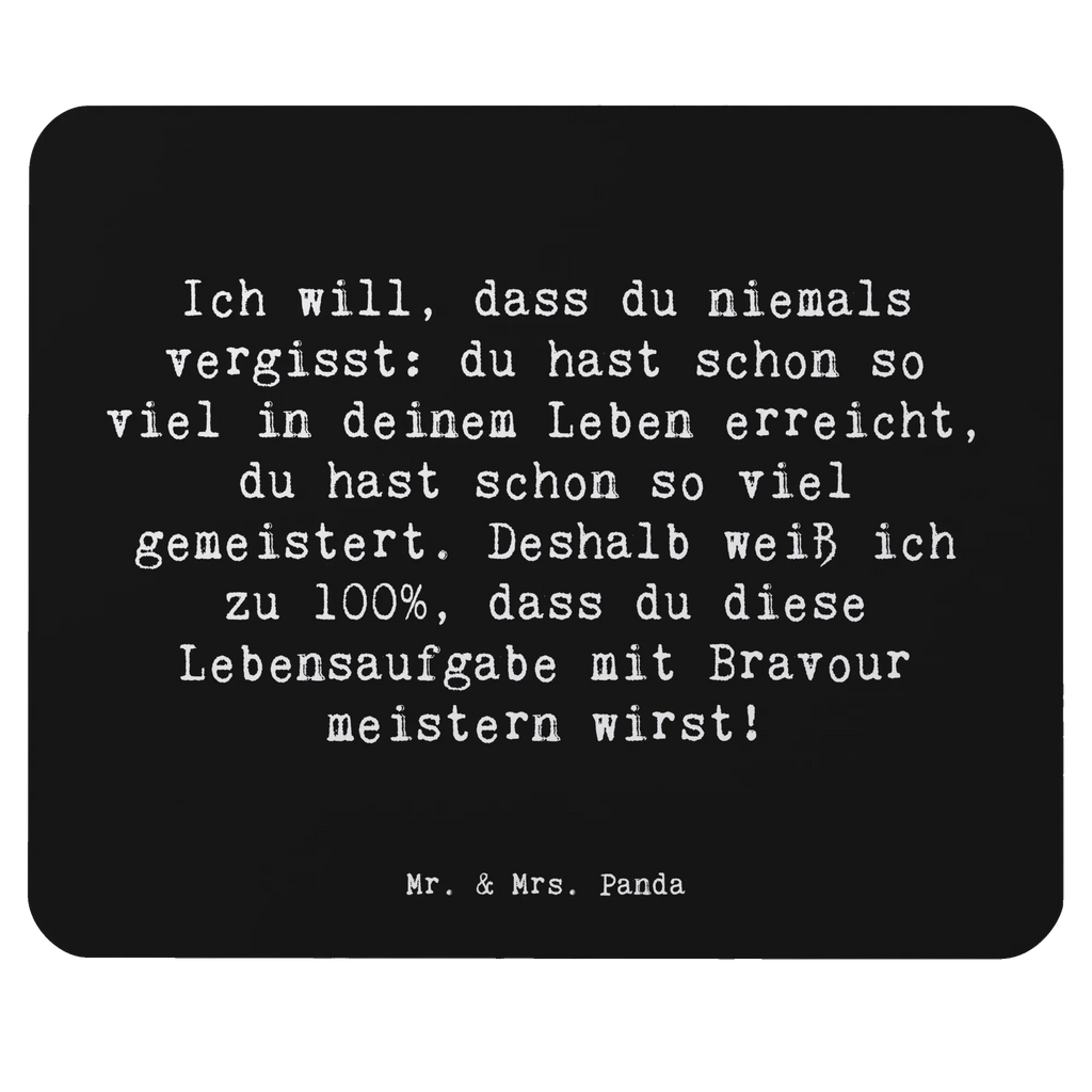 Mouse mat Saying Ich will, dass du niemals vergisst: du hast schon so viel in deinem Leben erreicht, du hast schon so viel gemeistert. Deshalb weiß ich zu 100%, dass du diese Lebensaufgabe mit Bravour meistern wirst! Büroausstattung, Computer zubehör, PC Zubehör, Mauspad, Mausunterlage, Arbeitszimmer, Einzigartiges Mauspad, Mousepad, Mauspad Büro, Designer Mauspad