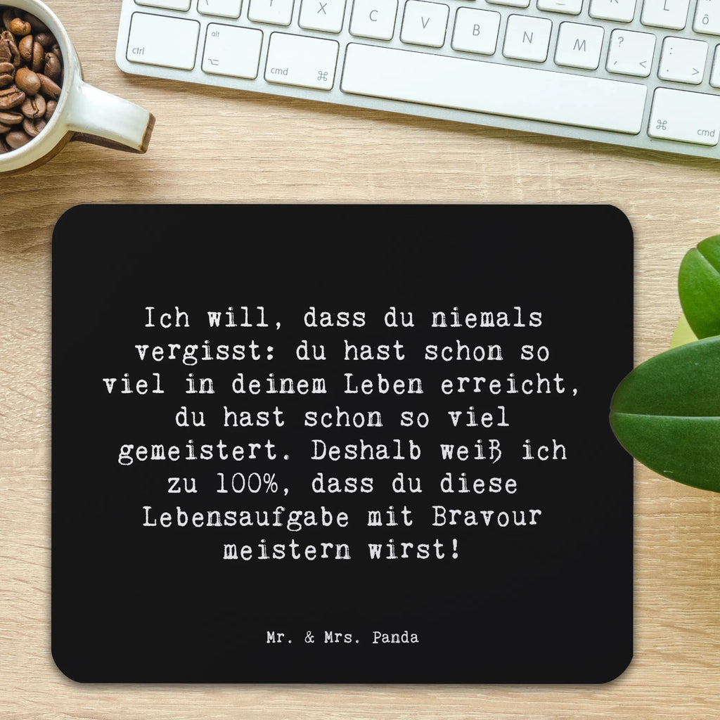 Mouse mat Saying Ich will, dass du niemals vergisst: du hast schon so viel in deinem Leben erreicht, du hast schon so viel gemeistert. Deshalb weiß ich zu 100%, dass du diese Lebensaufgabe mit Bravour meistern wirst! Büroausstattung, Computer zubehör, PC Zubehör, Mauspad, Mausunterlage, Arbeitszimmer, Einzigartiges Mauspad, Mousepad, Mauspad Büro, Designer Mauspad