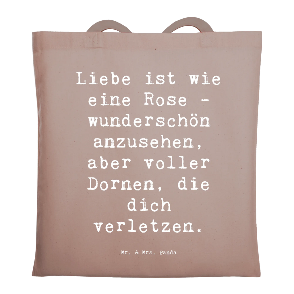 Tote bag Saying Liebe ist wie eine Rose - wunderschön anzusehen, aber voller Dornen, die dich verletzen. Jutetasche, Einkaufstasche, Tragetasche, Strandtasche, Beuteltasche, Badetasche, Laptoptasche, Shopper, Stofftasche, Umhängetasche, Jutebeutel, Stoffbeutel, Tasche, Schultertasche, Einkaufstüte, Beutel