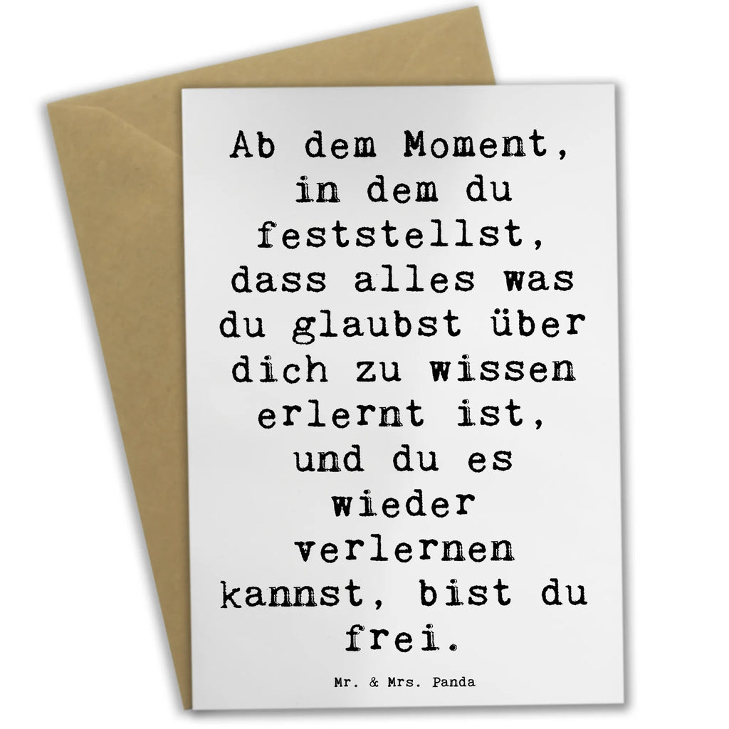 Greetings card Saying Ab dem Moment, in dem du feststellst, dass alles was du glaubst über dich zu wissen erlernt ist, und du es wieder verlernen kannst, bist du frei. Einladungskarte, Glückwunschkarte, Grußkarte, Klappkarte, Karte, Hochzeitskarte, Geburtstagskarte, Ansichtskarten