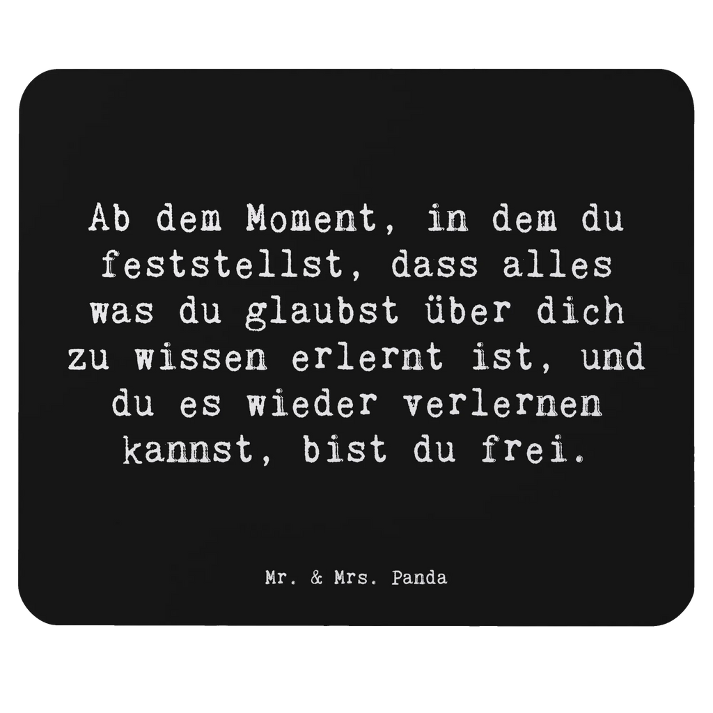 Mouse mat Saying Ab dem Moment, in dem du feststellst, dass alles was du glaubst über dich zu wissen erlernt ist, und du es wieder verlernen kannst, bist du frei. Designer Mauspad, Arbeitszimmer, PC Zubehör, Einzigartiges Mauspad, Mauspad, Mousepad, Computer zubehör, Büroausstattung, Mausunterlage, Mauspad Büro