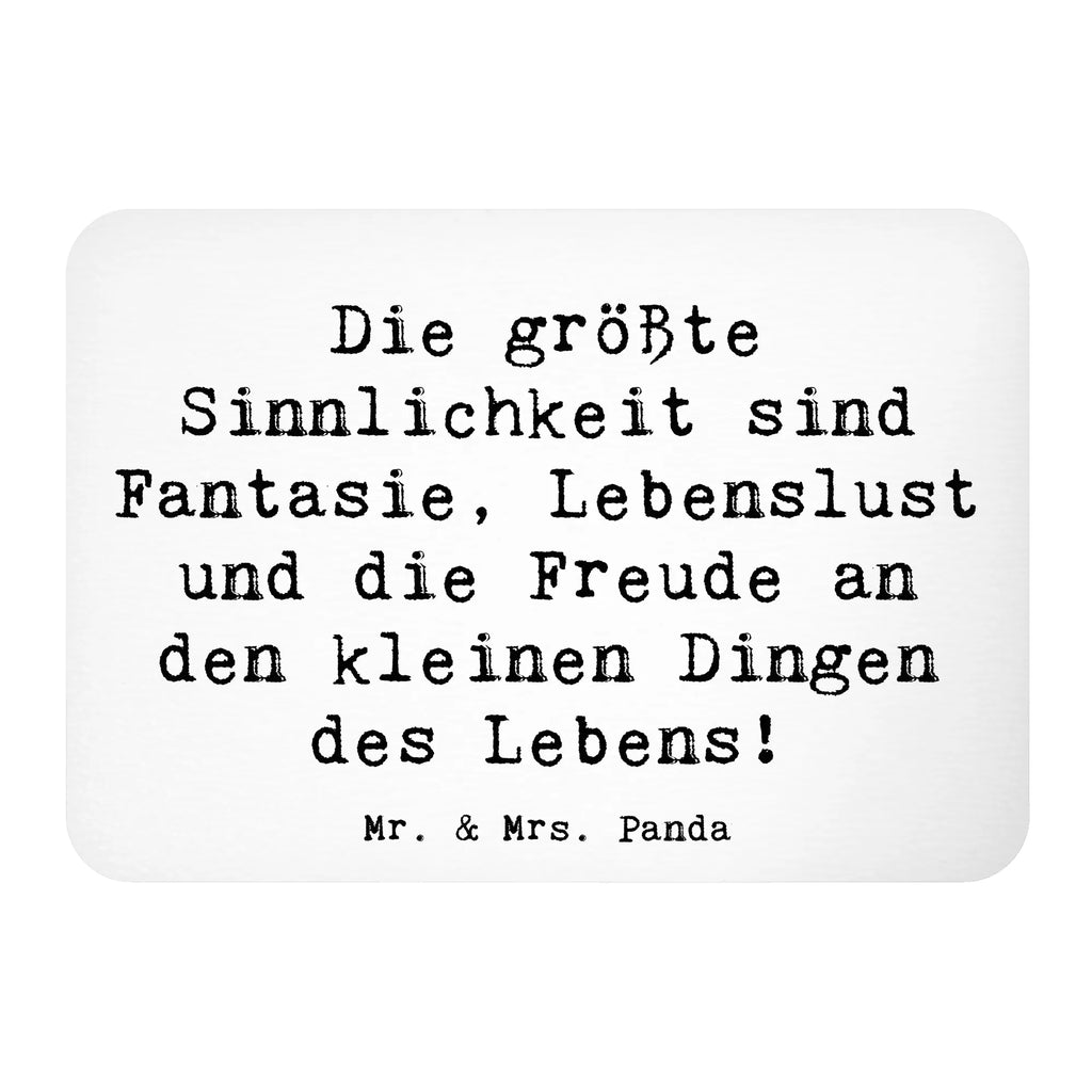 Magnet Saying Die größte Sinnlichkeit sind Fantasie, Lebenslust und die Freude an den kleinen Dingen des Lebens! Kühlschrankmagnet, Pinnwandmagnet, Motivmagnete, Notiz Magnet, Dekomagnet, Whiteboard Magnet, Souvenir Magnet, Kühlschrank Dekoration