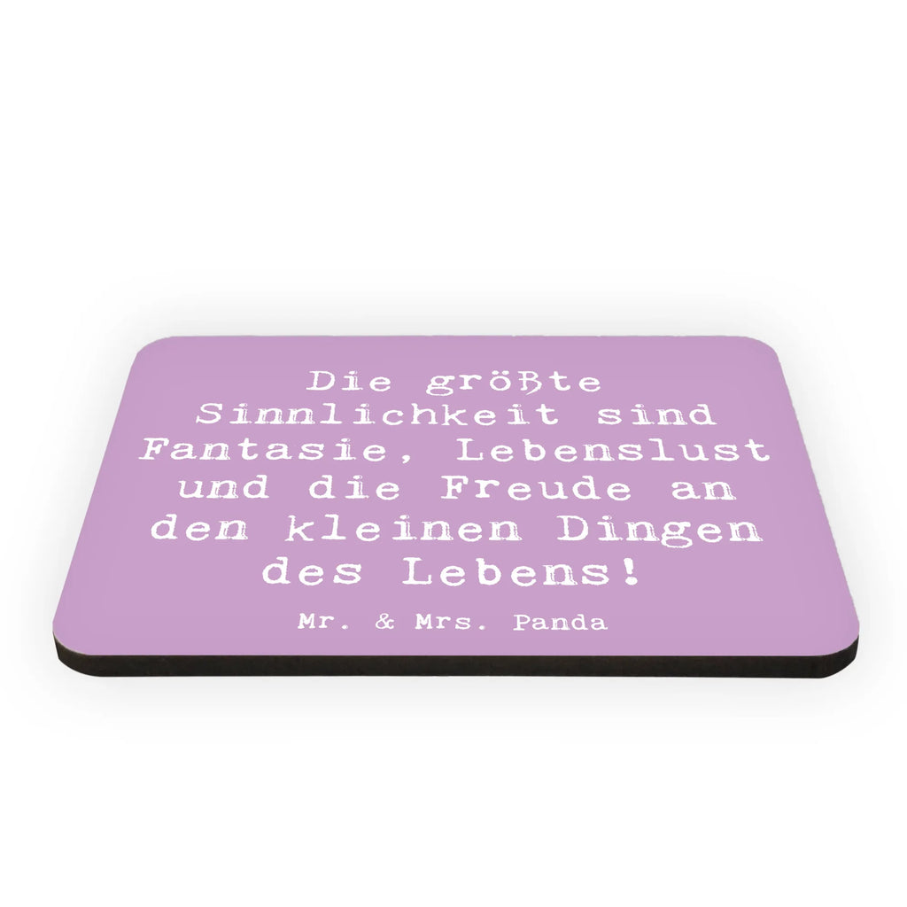 Magnet Saying Die größte Sinnlichkeit sind Fantasie, Lebenslust und die Freude an den kleinen Dingen des Lebens! Kühlschrankmagnet, Pinnwandmagnet, Motivmagnete, Notiz Magnet, Dekomagnet, Whiteboard Magnet, Souvenir Magnet, Kühlschrank Dekoration