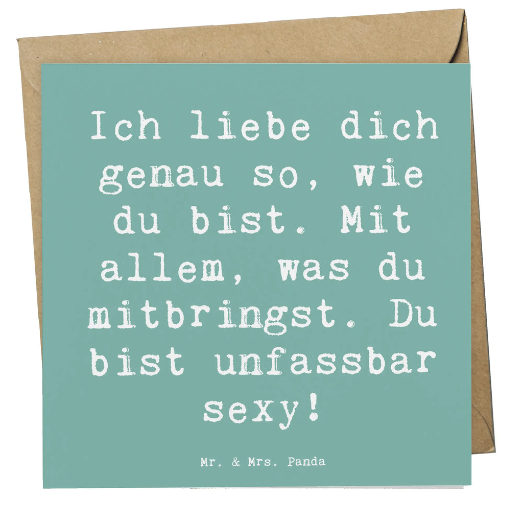 Deluxe Card Saying Ich liebe dich genau so, wie du bist. Mit allem, was du mitbringst. Du bist unfassbar sexy! Glückwunschkarte, Karte, Einladungskarte, Hochzeitskarte, Hochwertige Klappkarte, Klappkarte, Grußkarte, Hochwertige Grußkarte, Geburtstagskarte