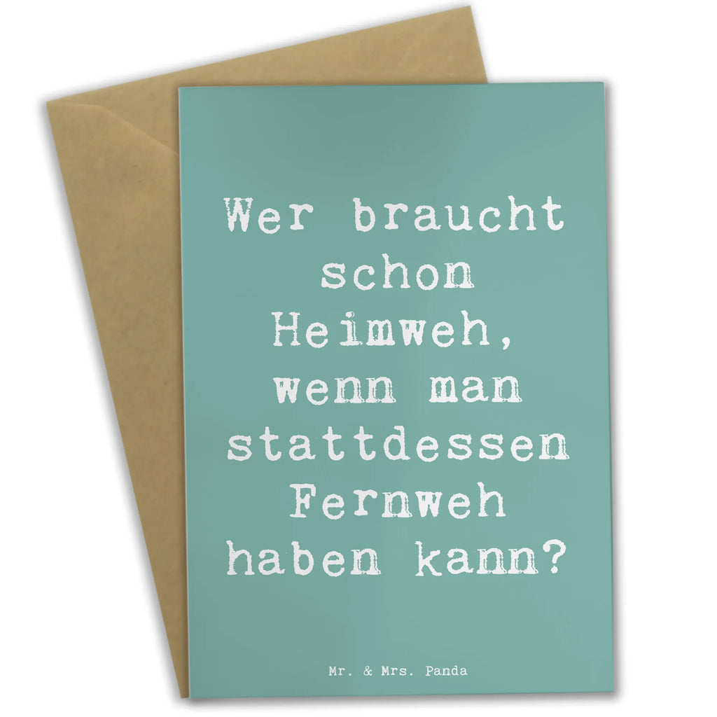 Greetings card Saying Wer braucht schon Heimweh, wenn man stattdessen Fernweh haben kann? Einladungskarte, Glückwunschkarte, Grußkarte, Karte, Ansichtskarten, Hochzeitskarte, Klappkarte, Geburtstagskarte