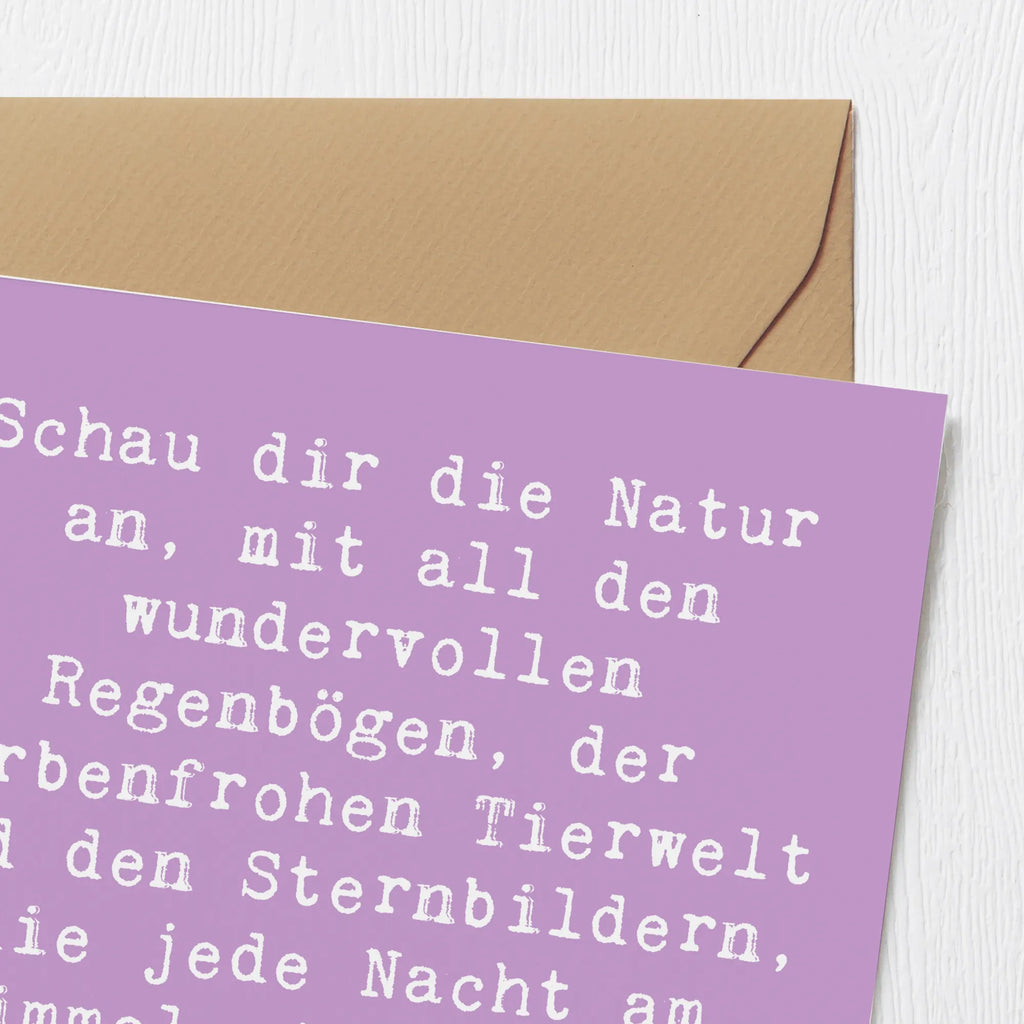 Deluxe Card Saying Schau dir die Natur an, mit all den wundervollen Regenbögen, der farbenfrohen Tierwelt und den Sternbildern, die jede Nacht am Himmel stehen. Das Leben steckt voller Kreativität! Glückwunschkarte, Grußkarte, Hochwertige Klappkarte, Karte, Hochzeitskarte, Klappkarte, Hochwertige Grußkarte, Einladungskarte, Geburtstagskarte