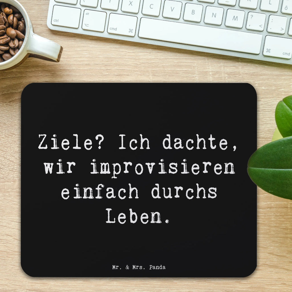 Mouse mat Saying Ziele? Ich dachte, wir improvisieren einfach durchs Leben. Computer zubehör, Designer Mauspad, Büroausstattung, Arbeitszimmer, Mausunterlage, PC Zubehör, Mauspad, Mauspad Büro, Mousepad, Einzigartiges Mauspad