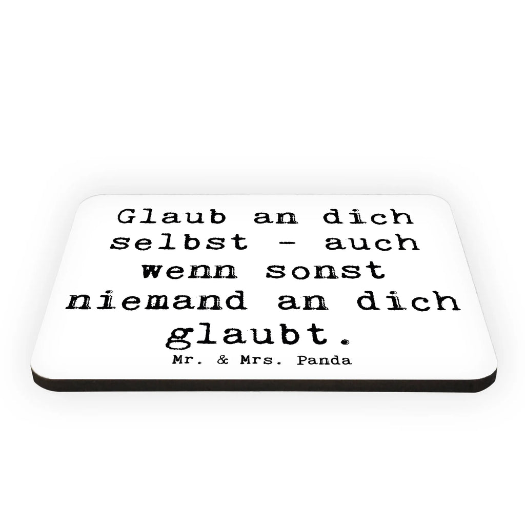 Magnet Saying Glaub an dich selbst - auch wenn sonst niemand an dich glaubt. Motivmagnete, Dekomagnet, Kühlschrankmagnet, Kühlschrank Dekoration, Souvenir Magnet, Pinnwandmagnet, Whiteboard Magnet, Notiz Magnet