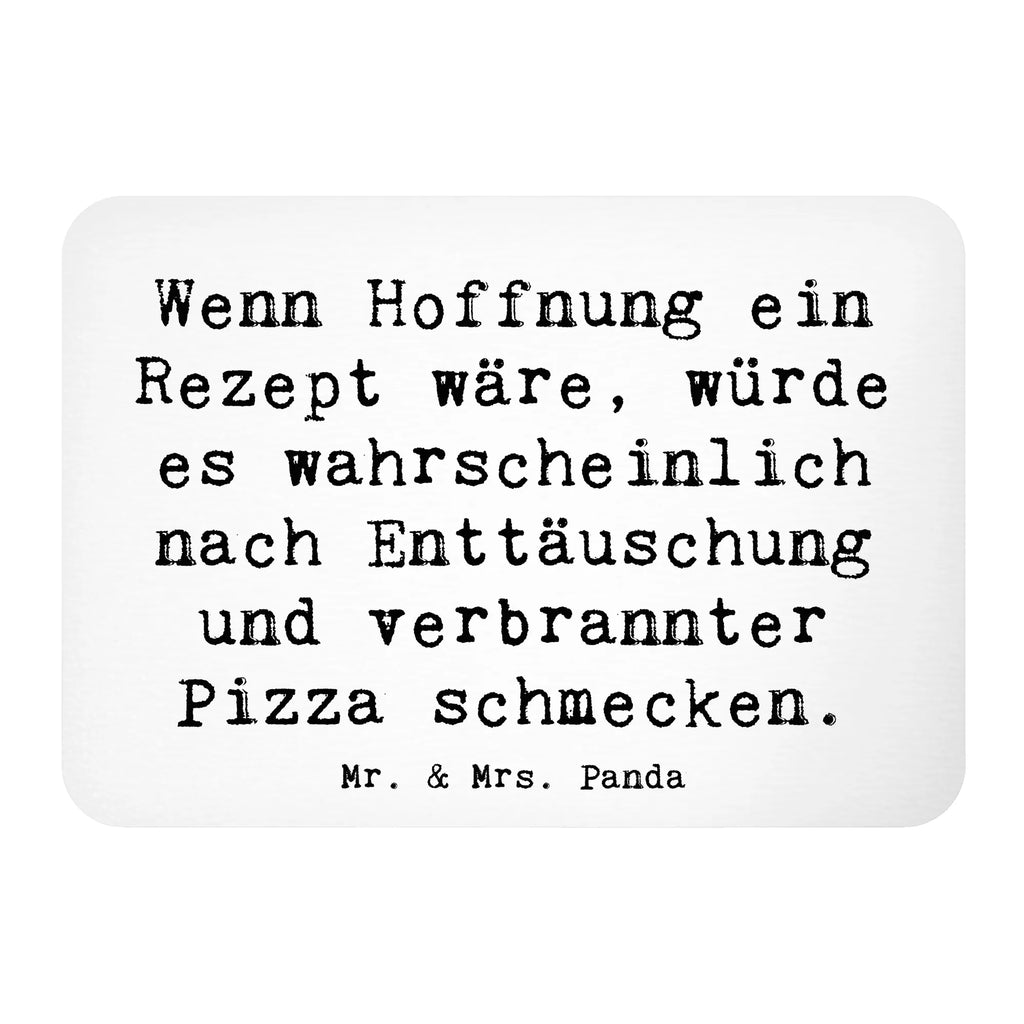Magnet Saying Wenn Hoffnung ein Rezept wäre, würde es wahrscheinlich nach Enttäuschung und verbrannter Pizza schmecken. Souvenir Magnet, Kühlschrank Dekoration, Kühlschrankmagnet, Pinnwandmagnet, Whiteboard Magnet, Notiz Magnet, Dekomagnet, Motivmagnete