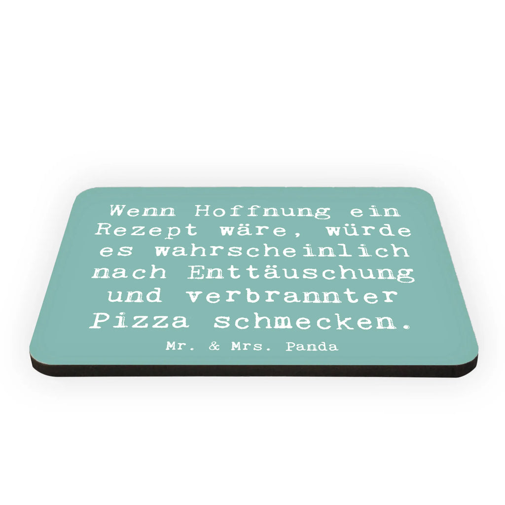 Magnet Saying Wenn Hoffnung ein Rezept wäre, würde es wahrscheinlich nach Enttäuschung und verbrannter Pizza schmecken. Souvenir Magnet, Kühlschrank Dekoration, Kühlschrankmagnet, Pinnwandmagnet, Whiteboard Magnet, Notiz Magnet, Dekomagnet, Motivmagnete