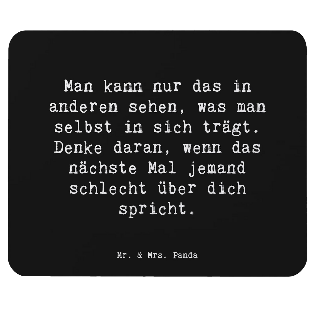 Mouse mat Saying Man kann nur das in anderen sehen, was man selbst in sich trägt. Denke daran, wenn das nächste Mal jemand schlecht über dich spricht. Büroausstattung, Designer Mauspad, Mauspad Büro, Mauspad, PC Zubehör, Einzigartiges Mauspad, Computer zubehör, Mousepad, Arbeitszimmer, Mausunterlage