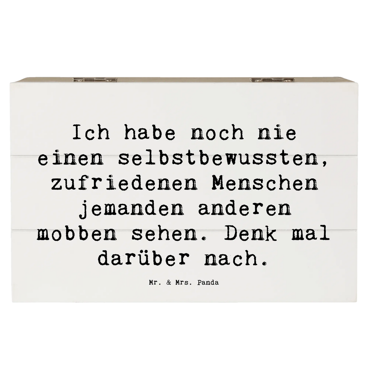 Wooden chest Saying Ich habe noch nie einen selbstbewussten, zufriedenen Menschen jemanden anderen mobben sehen. Denk mal darüber nach. geschenkbox mit deckel, Aufbewahrungstruhe, schatzkiste holz, Erinnerungskiste, Geschenkbox, Holzbox mit Deckel, Schatulle, box holz, Holzkiste, schmuckbox, geschenkkiste, holzschachtel, Erinnerungsbox, Aufbewahrungskiste, Aufbewahrungsbox Holz, holzschatulle, Holzbox, kiste holz, Box aus Holz, aufbewahrungskiste mit deckel, Kiste, holzkästchen, Schatzkiste, Holztruhe, Kiste mit Deckel, fotobox, Holz Aufbewahrungsbox, schmuckkiste, schatztruhe, Truhe, truhe mit deckel, Holzkiste mit Deckel, Aufbewahrungsbox aus Holz, truhe holz, Box, fotokiste, erinnerungsbox holz, geschenkbox holz, schmucktruhe, wanddeko, Dekoration, sprüche, zitate, spruch kollektion, inspiration, motivation, lebensweisheiten, geschenkideen, wohnaccessoires, sprüche sammlung, schöne sprüche, glück, liebe, freude, Lächeln, alltag verschönern, nachhaltige geschenke, Kreativ, Einzigartig, shopify, mr and mrs panda