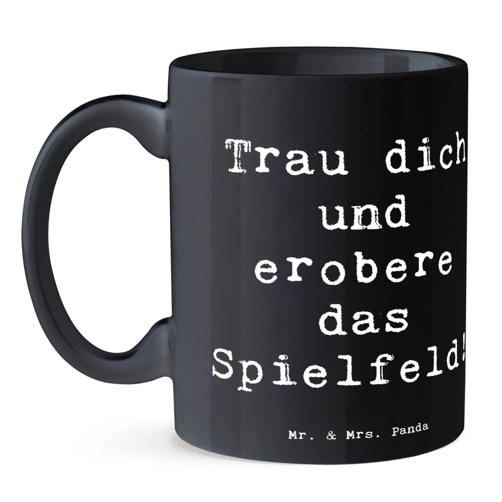 Mug Saying Trau dich und erobere das Spielfeld! Porzellantasse, Geschenktasse, Tasse mit Motiven, Tasse mit Zitaten, Teetasse, Tasse, Keramiktasse, Kaffeetasse, Bürotasse