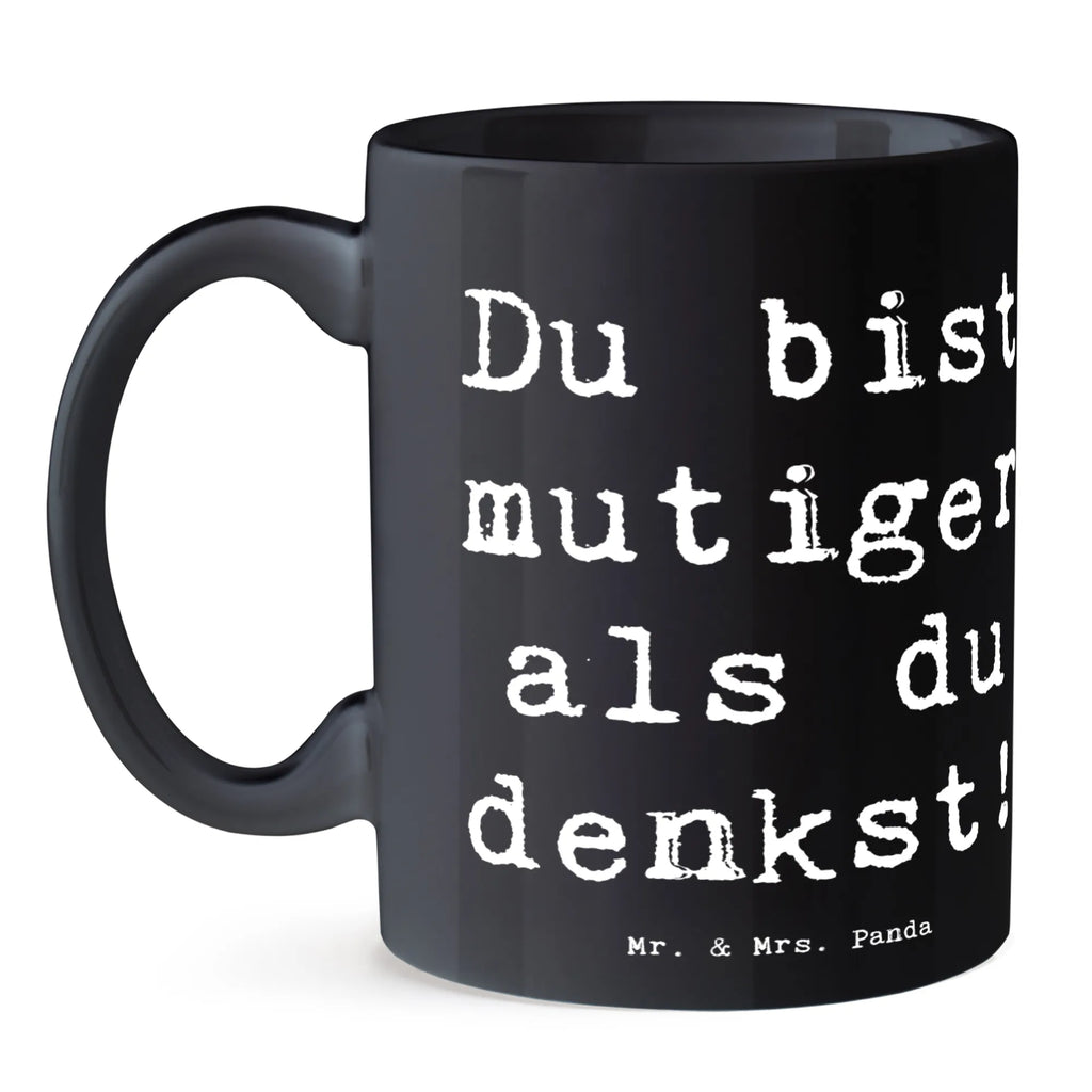 Mug Saying Du bist mutiger als du denkst! Tasse, Kaffeetasse, Keramiktasse, Tasse mit Motiven, Porzellantasse, Geschenktasse, Teetasse, Tasse mit Zitaten, Bürotasse
