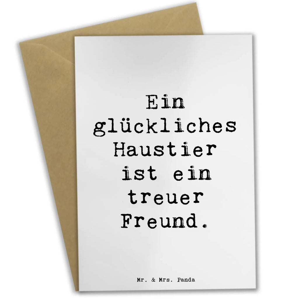 Greetings card Saying Ein glückliches Haustier ist ein treuer Freund. Hochzeitskarte, Klappkarte, Karte, Einladungskarte, Ansichtskarten, Grußkarte, Geburtstagskarte, Glückwunschkarte