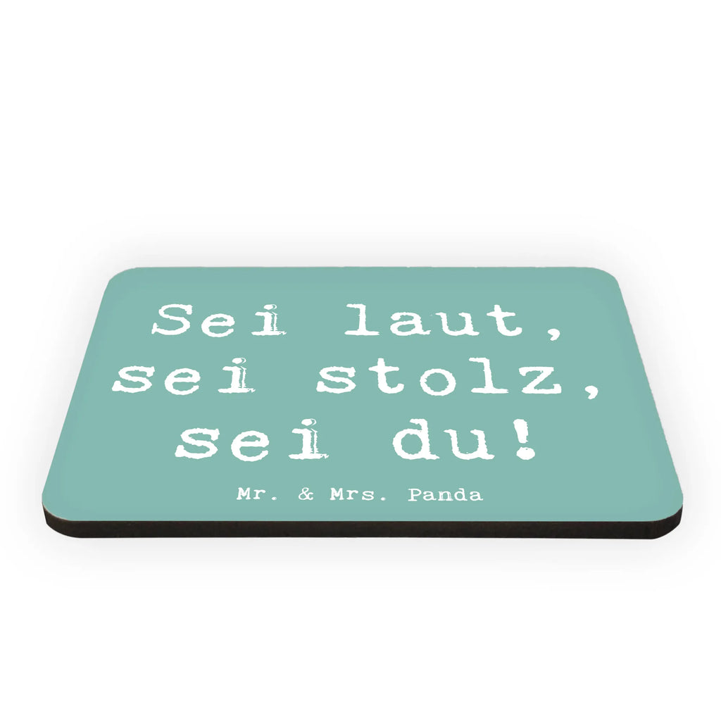 Magnet Saying Sei laut, sei stolz, sei du! Motivmagnete, Whiteboard Magnet, Pinnwandmagnet, Notiz Magnet, Souvenir Magnet, Dekomagnet, Kühlschrankmagnet, Kühlschrank Dekoration